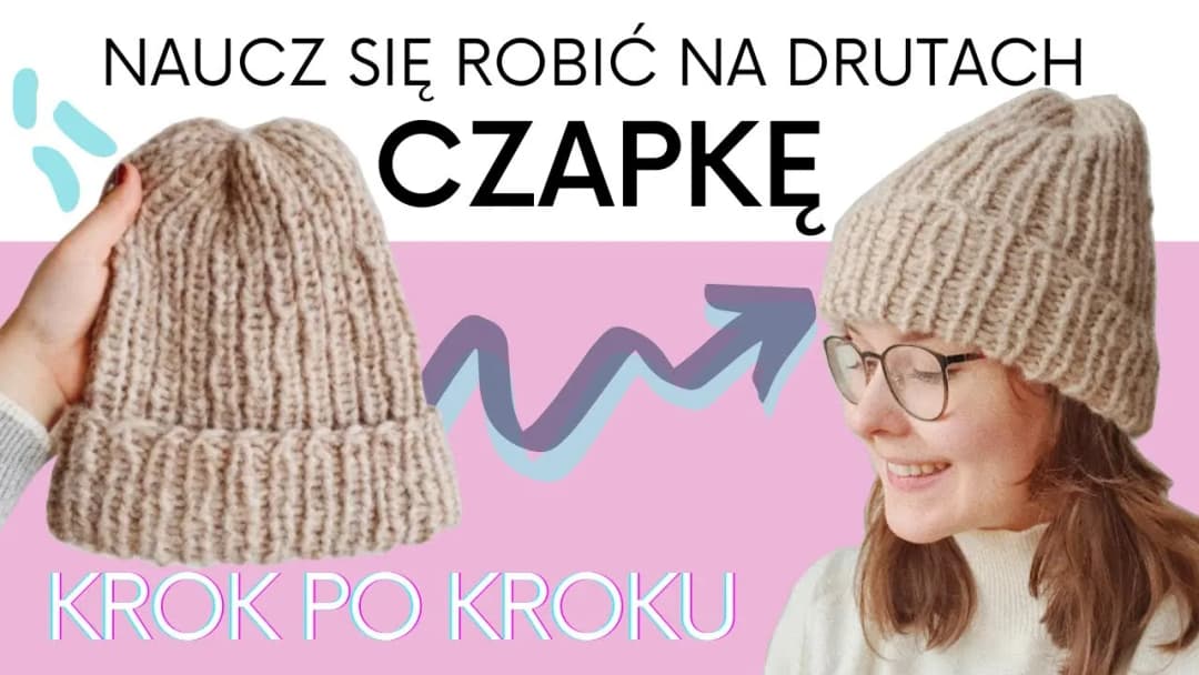 Modna czapka na drutach krok po kroku. Łatwy sposób dla każdego